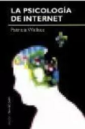 [3348] La Psicología de internet / Patricia Wallace