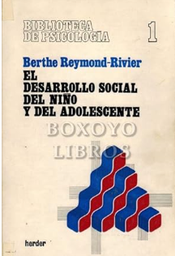 [3478] El Desarrollo social del niño y del adolescente / Berthe Reymond-Rivier