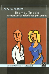 [3504] Te amo/te odio : armonizar las relaciones personales / por Mary O. Wiemann 