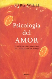 [3505] Psicología del amor : el crecimiento personal en la relación de pareja / Jürg Willi ; traducción de Malena Barro