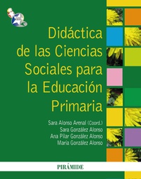 [3668] Didáctica de las ciencias sociales para la educación primaria / coordinadora: Sara Alonso Arenal...[et al.]