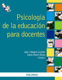[3671] Psicología de la educación para docentes / coordinadores: José I. Navarro Guzmán, Carlos Martín Bravo