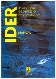 [4418] IDER : inventario de depresión estado-rasgo : manual / C. D. Spielberger ; autores de la adaptación española: Guadalberto Buela-Casal y Diana Agudelo Vélez