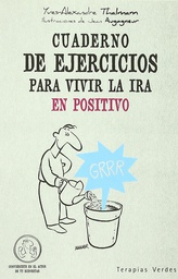 [4546] Cuaderno de ejercicios para vivir la ira en positivo / Yves-Alexandre Thalmann ; ilustraciones de Jean Augagneur ; [traducción: Josep Carles Laínez]