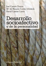 [4555] Desarrollo socioafectivo y de la personalidad / José Cantón Duarte, Mª del Rosario Cortés Arboleda, David Cantón Cortés
