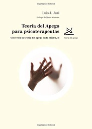 [4580] Teoría del apego para psicoterapeutas : la teoría del apego en la clínica, II / Luis J. Juri ; prólogo de Mario Marrone