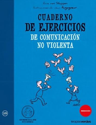 [4589] Cuaderno de ejercicios de comunicación no violenta / Anne Van Stappen ; ilustraciones de Jean Augagneur ; [traducción: Josep Carles Laínez]