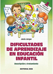 [4590] Dificultades de aprendizaje en educación infantil : descripción y tratamiento / Jesús Jarque García