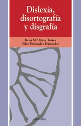 [4624] Dislexia, disortografía y disgrafía / Rosa María Rivas Torres, Pilar Fernández Fernández