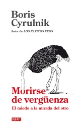 [4668] Morirse de vergüenza : el miedo a la mirada del otro / Boris Cyrulnik ; traducción de Maria Pons Irazazábal