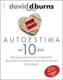 [4690] Autoestima en 10 días :  diez pasos para vencer la depresión, desarrollar la autoestima y descubrir el secreto de la alegría / David D. Burns ; [traducción de Ernesto Thielen Schleicher]