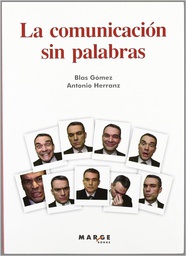 [4704] La Comunicación sin palabras / Blas Gómez Gómez, Antonio Herranz Sotoca