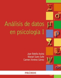 [4829] Análisis de datos en psicología I / Juan Botella Ausina, Manuel Suero Suñe, Carmen Ximénez Gómez