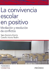 [4831] La convivencia escolar en positivo : mediación y resolución de conflictos / Sara Ibarrola-García, Concha Iriarte Redín