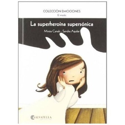 [4889] La superheroína supersónica / Mireia Canals, Sandra Aguilar