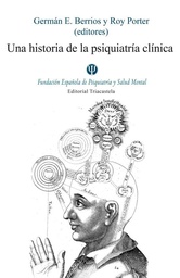 [4896] Una historia de la psiquiatría clínica / Germán E. Berrios y Roy Porter, editores