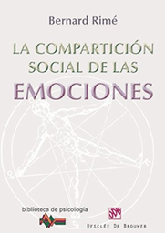 [4944] La Compartición social de las emociones / Bernard Rimé