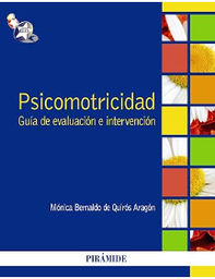 [4960] Psicomotricidad : guía de evaluación e intervención / Mónica Bernaldo de Quirós Aragón