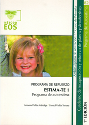 [4965] ESTIMA-TE : Programa autoestima : nivel óptimo: 1 : 1er curso de educación primaria / Antonio Vallés Arándiga ,Consol Vallés Tortosa