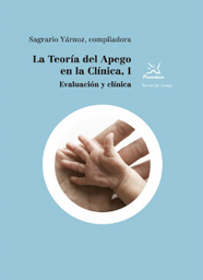 [4973] La teoría del apego en la clínica / Sagrario Yárnoz Yaben, compiladora ; Daniel Cruz ... [et al.]