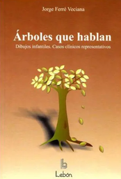 [5010] Árboles que hablan : dibujos infantiles : casos clínicos representativos / Jorge Ferré Veciana 