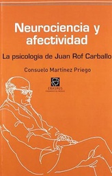 [5013] Neurociencia y afectividad : la psicología de Juan Rof Carballo / Consuelo Martínez Priego
