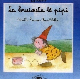 [5203] La Bruixeta té pipí / conte d'Estrella Ramon ; il·lustracions de Lluís Filella