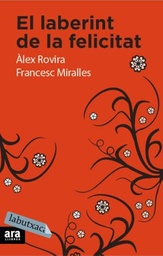 [5293] El Laberint de la felicitat / Álex Rovira, Francesc Miralles