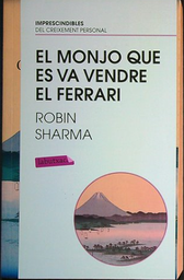 [5609] El Monjo que es va vendre el Ferrari / Robin S. Sharma ; traducció de Laura Escorihuela 