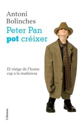 [5847]  Peter Pan pot créixer : el viatge de l'home cap a la maduresa / Antoni Bolinches ; [traducció de Josep Alemany]