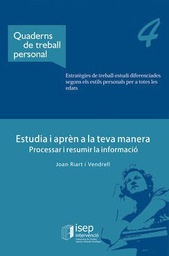 [5861] Estudia i aprèn a la teva manera : processar i resumir la informació / Joan Riart Vendrell