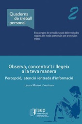 [5862] Observa, concentra't i llegeix a la teva manera : percepció, atenció i entrada d'informació / Laura Massó Ventura