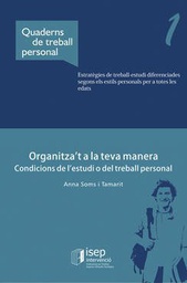 [5871] Organitza't a la teva manera : condicions de l'estudi o del treball personal / Anna Soms i Tamarit