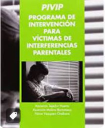 [5950] PIVIP : Programa de Intervención para Víctimas de Interferencias Parentales / Asunción Tejedor Huerta, Asunción Molina Bartumeus, Núria Vázquez Orellana