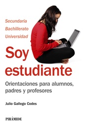 [6000] Soy estudiante : orientaciones para alumnos, padres y profesores / Julio Gallego Codes 