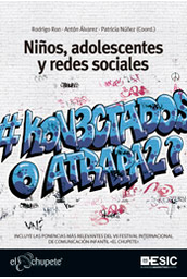 [6165] Niños, adolescentes y redes sociales : ¿conectados o atrapados? / coordinadores, Rodrigo Ron, Antón Álvarez y Patricia Núñez