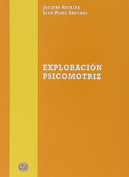 [6295] Exploración psicomotriz / Jacques Richard, Lina Rubio ; [traducción del francés, Lourdes Marqués]