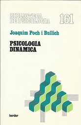 [6421] Psicología dinámica : aspectos teóricos, estructurales, epistemológicos y metodológicos / Joaquim Poch i Bullich ; prólogo-estudio de Joan Coderch