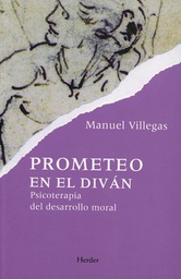 [6605] Prometeo en el diván : psicoterapia del desarrollo moral / Manuel Villegas Besora