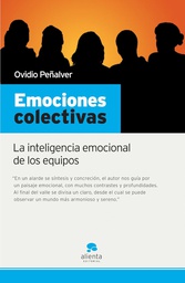 [6722] Emociones colectivas : la inteligencia emocional de los equipos /Ovidio Peñalver Martínez 