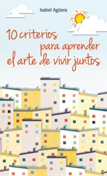 [6769] 10 criterios para aprender el arte de vivir juntos /  Isabel Agüera 