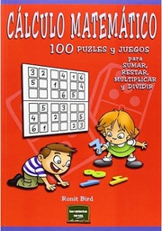 [6796] Cálculo matemático : 100 puzles y juegos para sumar, restar, multiplicar y dividir /  Ronit Bird 