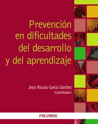 [6801] Prevención en dificultades del desarrollo y del aprendizaje / coordinador Jesús Nicasio García Sánchez
