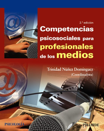 [6809] Competencias psicosociales para profesionales de los medios / coordinadora, Trinidad Núñez Domínguez