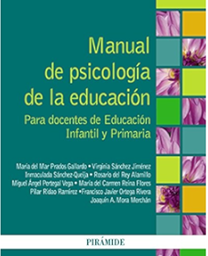 [6816] Manual de psicología de la educación : para docentes de Educación Infantil y Primaria / María del Mar Prados Gallardo ... [et.al.]