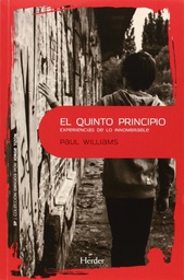 [6891] El Quinto principio : experiencias de lo innombrable / Paul Williams ; traducción de Agustina Luengo