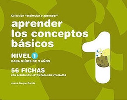 [6927] Aprender los conceptos básicos 1 : nivel 1, para niños de 3 años /  Jesús Jarque García 