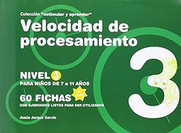 [6931] Velocidad de procesamiento 3 : para niños de 7 a 11 años: 60 fichas con ejercicios listos para ser utilizados / Jesús Jarque García