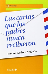 [7069] Las Cartas que los padres nunca recibieron / Ramon Andreu Anglada