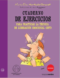 [7141] Cuaderno de ejercicios para practicar la técnica de liberación emocional (EFT) / María-Elisa Hurtado-Graciet ; ilustraciones de Jean Augagneur 